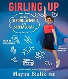 Girling Up: How to Be Strong, Smart and Spectacular