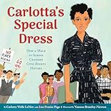 Carlotta's Special Dress: How a Walk to School Changed Civil Rights History
