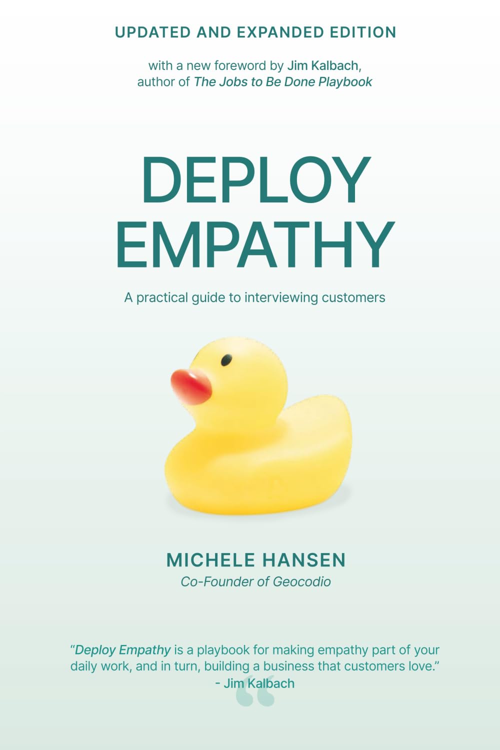 Deploy Empathy: A Practical Guide to Interviewing Customers (Updated and Expanded Edition)