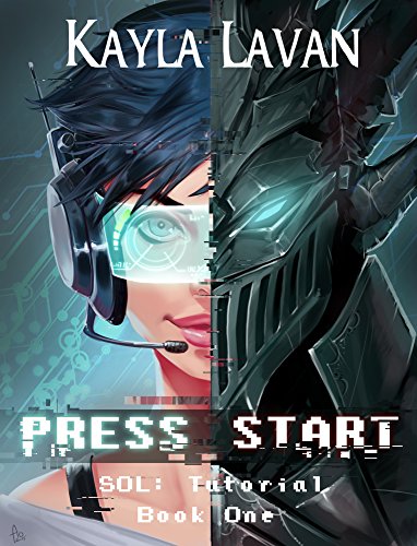Press Start: A LitRPG Adventure (SOL Saga Book 1)