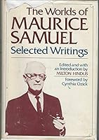 The Worlds of Maurice Samuel: Selected Writings 0827600917 Book Cover