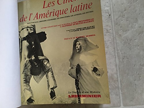 Les cinémas d'Amérique Latine. Pays par pays, l'histoire, l'économie, les structures, les auteurs