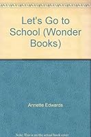 Let's Go to School (Wonder Books) B000E49N46 Book Cover