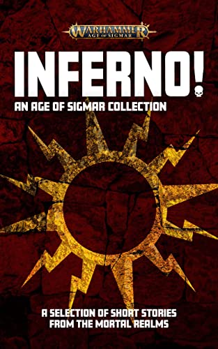 Inferno! An Age of Sigmar Collection (Inferno! Warhammer Age of Sigmar)