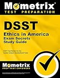 DSST Ethics in America Exam Secrets Study Guide: DSST Test Review for the Dantes Subject...