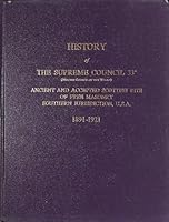 History of the Supreme Council (Mother Council of the World) 33 Degrees: Ancient and Accepted Scottish Rite of Free Masonry, Southern Jurisdiction, U.S.A., 1891-1921 B000NSKINI Book Cover