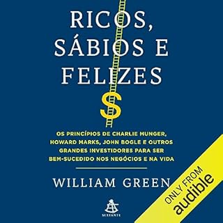 Ricos, s&aacute;bios e felizes Audiolivro Por William Green capa