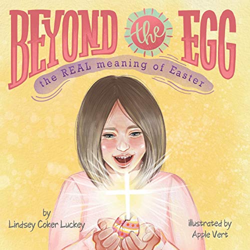 Beyond the Egg: The REAL Meaning of Easter