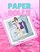 Paper Dolls: Amazing Collection of 1930 to 2020 Vintage Multicultural Paper Dolls, Manga Dolls, Career Dolls, Puppy Dolls and Various Backgrounds. ... and 5 Backgrounds! (Perfect Paper Dolls)