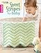 Sweet Stripes for Baby | Leisure Arts (6756)
