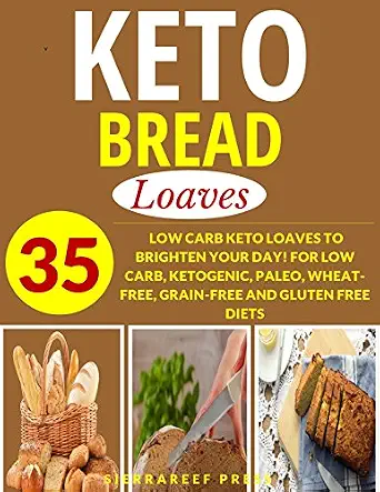 KetoGenic Bread Cookbook: 35 Low Carb Keto Loaves to Brighten Your Day