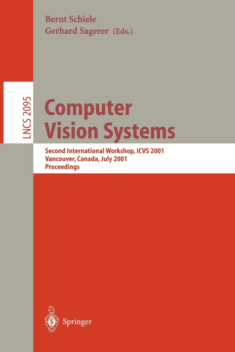Computer Vision Systems: Second International Workshop, ICVS 2001 Vancouver