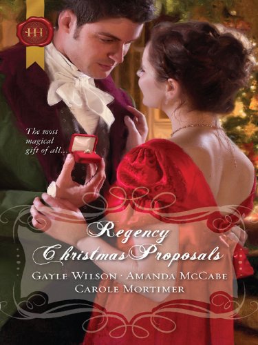 Regency Christmas Proposals (With: Gayle Wilson,Amanda McCabe)