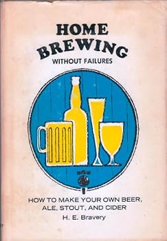 Hardcover Home Brewing Without Failures, How to Make Your Own Beer, Ale, Stout, & Cider Book