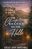 chateau for sale france in need of renovation  The Chateau on the Hill: A World War 11 Caribbean Family Saga (Scotland Bay the Return) (English Edition)