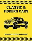 Classic and Modern Cars Silhouette Coloring Book: Fun and Easy One Color Illustrations For Relaxation and Having A Pleasant Time | Perfect For All Ages
