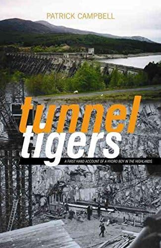 Tunnel Tigers: A First-hand Account of a Hydro Boy in the Highlands