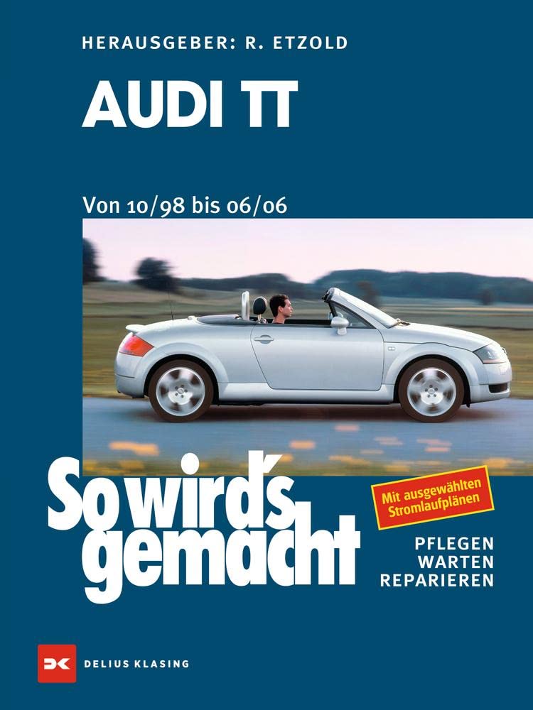 Audi TT. Von 10/98 bis 06/06: So wird's gemacht - Band 168