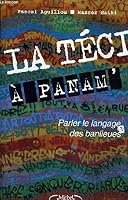 La te´ci a` Panam': Parler le langage des banlieues (French Edition) 2840981831 Book Cover