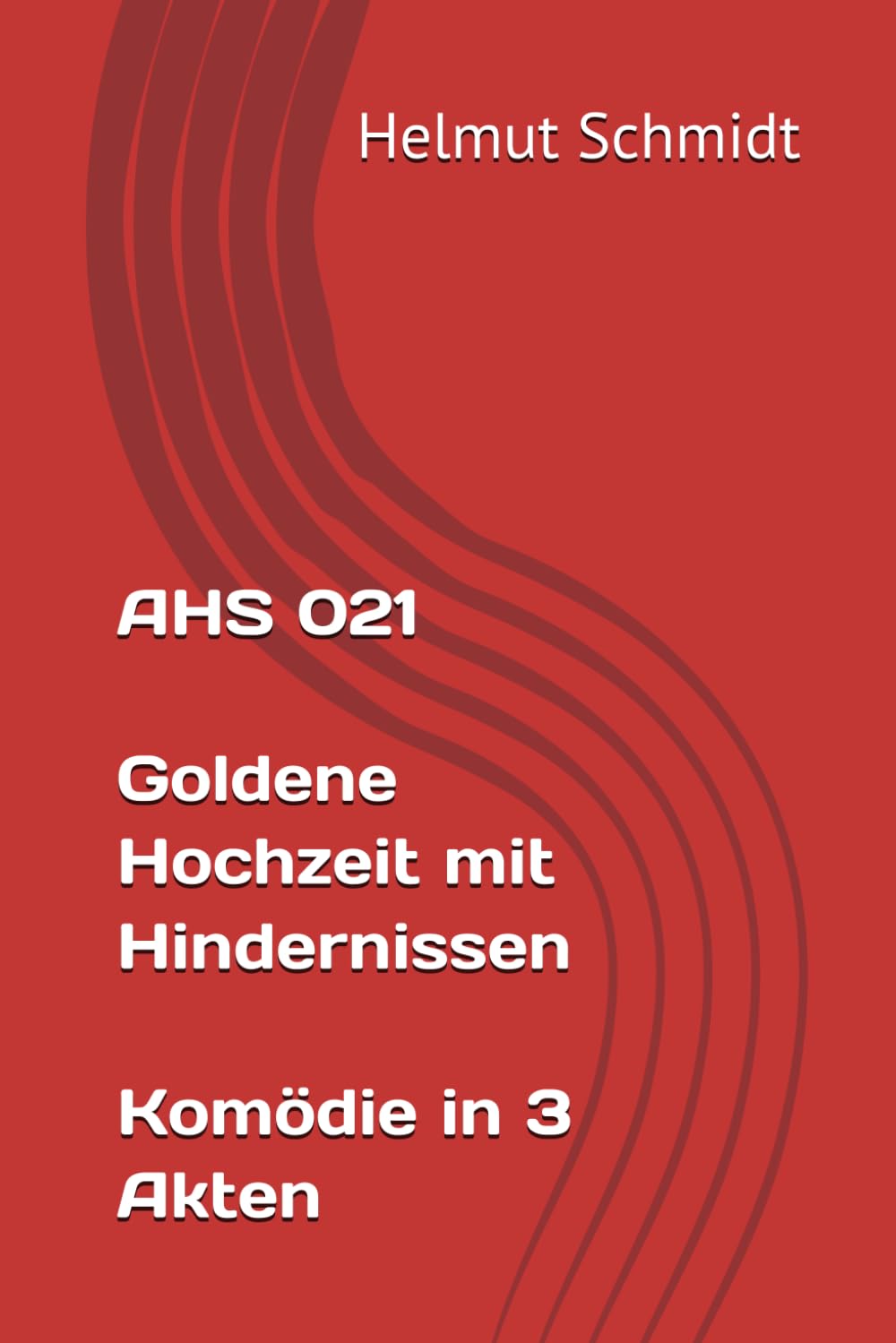AHS 021 Goldene Hochzeit mit Hindernissen - Komödie in 3 Akten