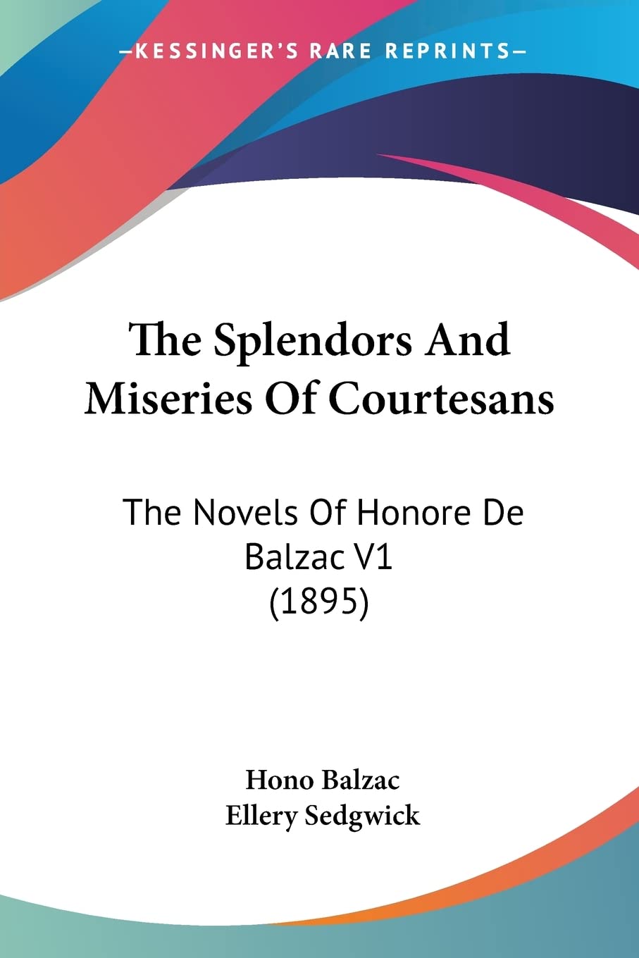 The Splendors And Miseries Of Courtesans: The Novels Of Honore De Balzac V1 (1895)