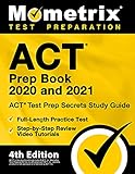 ACT Prep Book 2020 and 2021 - ACT Test Prep Secrets Study Guide, Full-Length Practice Test, Step-by-Step Review Video Tutorials [4th Edition]