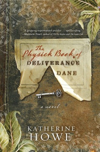 the-physick-book-of-deliverance-dane-by-katherine-howe-2009-06-09
