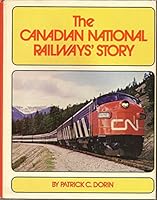 The Canadian National Railways' story 0875647189 Book Cover