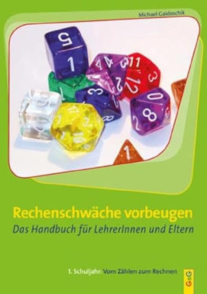 Vom Zählen zum Rechnen – Ein Leitfaden zur Vorbeugung von Schwierigkeiten in Mathematik: 1. Schuljahr: Vom Zählen zum Rechnen