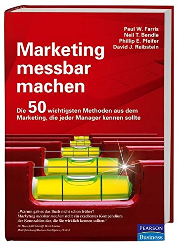 Marketing messbar machen: Die 50 wichtigsten Methoden aus dem Marketing, die jeder Manager kennen so Marketing messbar machen: Die 50 wichtigsten Methoden aus dem Marketing, die jeder Manager kennen so