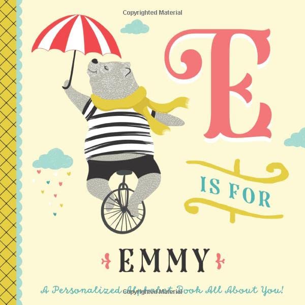 E is for Emmy: A Personalized Alphabet Book All About You! (Personalized Children's Book)