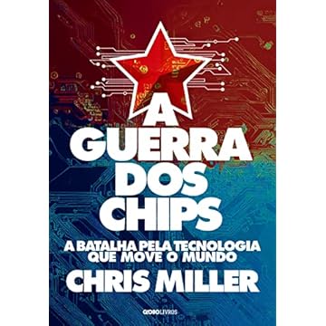 Capa do livro A guerra dos chips: A batalha pela tecnologia que move o mundo