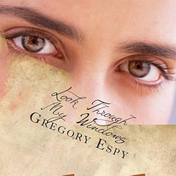 Paperback Look Through My Windows: My Hearts In A Prison Book