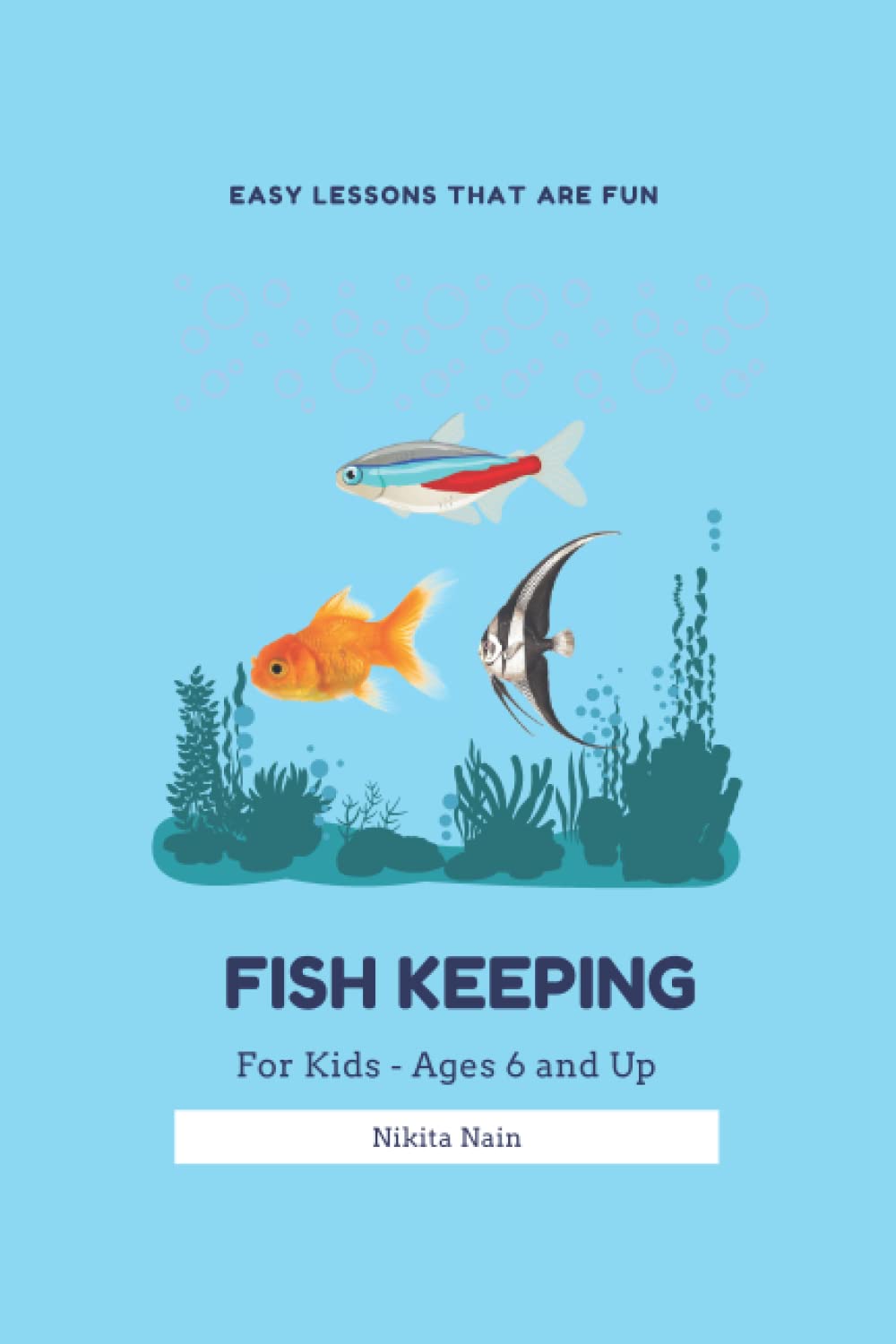 Fish Keeping For Kids - Ages 6 and Up