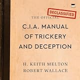 The Official CIA Manual of Trickery and Deception