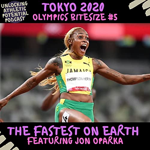 『Tokyo 2020 Olympics Bitesize #5 | The Fastest on Earth with Jon Oparka』のカバーアート