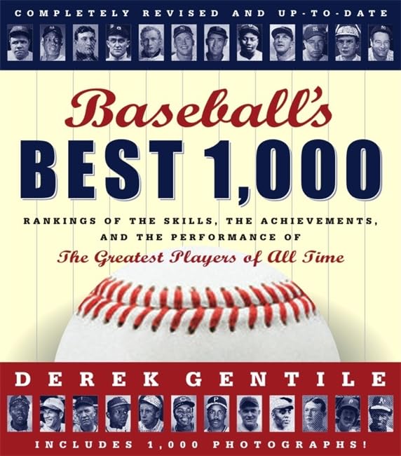 Baseball's Best 1000 -- Revised and Updated: Rankings of the Skills, the Achievements and the Performance of the Greatest Players of All Time      Paperback – May 15, 2012