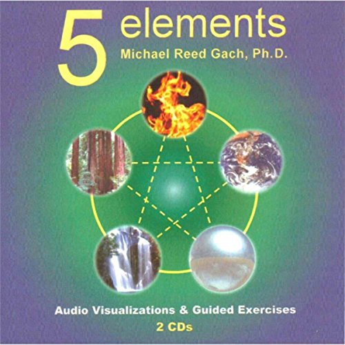 Play 5 Elements Audio Visualizations & Guided Exercises by Michael Reed Gach, Ph.D. on Amazon Music