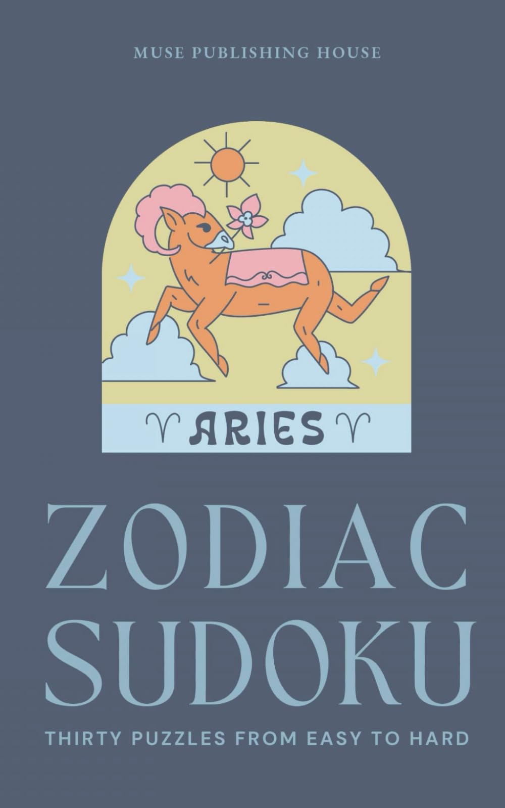 Zodiac Sudoku: Aries (30 Puzzles from Easy to Hard)