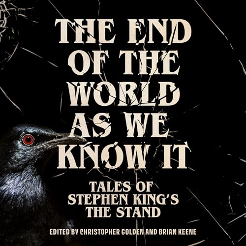 The End of the World as We Know It : Brian Keene - afterword, Christopher Golden - foreword, Stephen King - introduction episode artwork