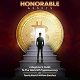 Honorable Assets: A Beginner's Guide to the World of Cryptocurrency