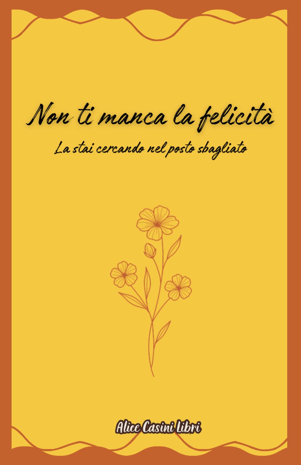 Non ti manca la felicità: La stai cercando nel posto sbagliato