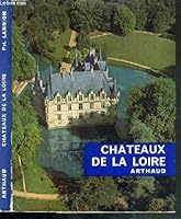Chateaux de la loire edition en francais (ARTHAUD B001874QZE Book Cover
