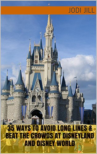 35 Ways to Avoid Long Lines & Beat the Crowds at Disneyland and Disney World