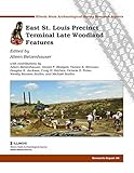 East St. Louis Precinct Terminal Late Woodland Features