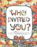 Who Invited You?: An Honest Baby Book for the First Year
