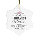 Public Relations Officer Ornament - Christmast Gifts for Coworker Press Officer Employee Boss Manager - Only The Bravest Women Snowflake Ornament - Party Decor, New Year, Birthday