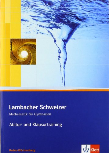 Lambacher Schweizer Mathematik Abitur- und Klausurtraining. Ausgabe Baden-Württemberg: Arbeitsheft