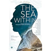 THE SEA WITHIN - Tales of Turbulence, Tenderness, Truth and Triumph