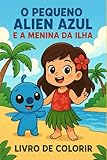 O pequeno alien azul e a menina da ilha